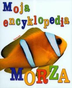Okładka książki Moja encyklopedia morza