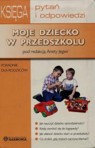 Okładka książki Moje dziecko w przedszkolu