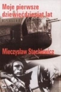 Okładka książki Moje pierwsze dziewięćdziesiąt lat. Wspomnienia