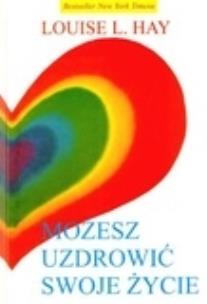 Okładka książki Możesz uzdrowić swoje życie - Louise L. Hay
