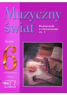 Okładka książki Muzyczny świat podr i ćw. 6/1 MAC