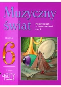 Okładka książki Muzyczny świat podr i ćw. 6/2 MAC