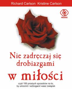 Okładka książki Nie zadręczaj się drobiazgami w miłości