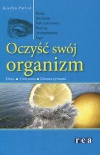 Okładka książki Oczyść Swój Organizm REA WZ