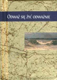 Okładka książki Odważ się żyć odważnie