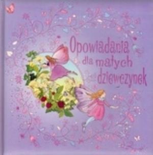 Okładka książki Opowiadania dla małych dziewczynek