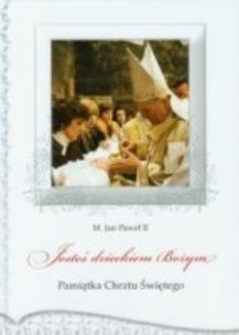 Okładka książki Pamiątka Chrztu Świętego z bł Janem Pawłem II Jesteś dzieckiem Bożym