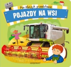 Okładka książki Pan Kluczyk przedstawia - Pojazdy na wsi