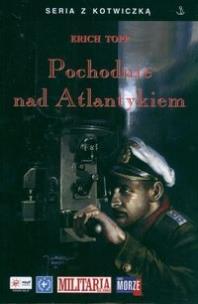 Okładka książki Pochodnie Nad Atlantykiem - Erich Topp