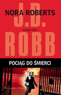 Okładka książki Pociąg do śmierci - Nora Roberts
