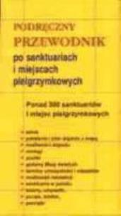 Okładka książki Podręczny przewodnik po sanktuariach i miejscach pielgrzymkowych
