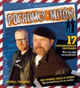 Okładka książki Pogromcy mitów - 17 niewiarygodnych przypadków