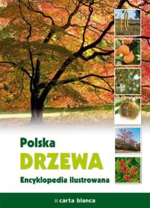 Okładka książki Polska Drzewa Encyklopedia ilustrowana