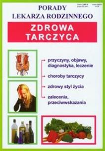 Okładka książki Porady lek. rodzinnego. Zdrowa tarczyca