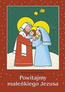 Okładka książki Powitajmy maleńkiego Jezusa. Kolorowanka