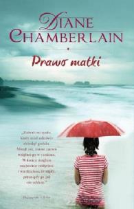 Prawo matki - Diane Chamberlain. Autor: Chamberlain Diane. Multiszop.pl Okładka książki Prawo matki - Diane Chamberlain