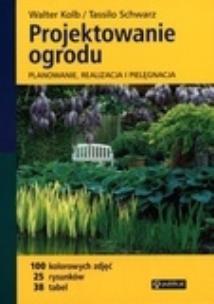 Okładka książki Projektowanie ogrodu. Planowanie, realizacja...