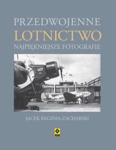 Okładka książki Przedwojenne Lotnictwo. Najpiękniejsze fotografie