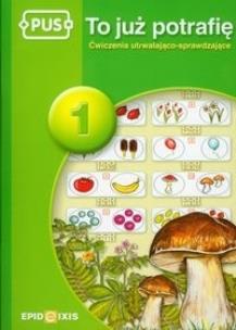 Okładka książki PUS To już potrafię 1 Ćwiczenia utrwalająco sprawdzające