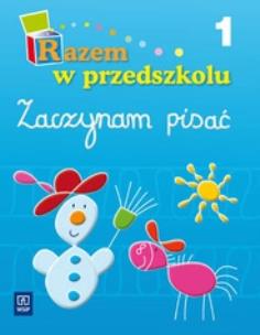 Okładka książki Razem w przedszkolu 6-latka Zaczynam Pisać cz.1