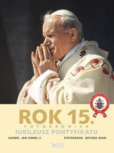 Okładka książki Rok 15 - Jubileusz pontyfikatu Biały Kruk