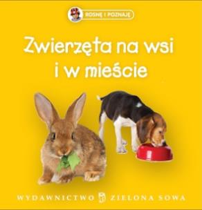 Okładka książki Rosnę i poznaję - Zwierzęta na wsi i w mieście