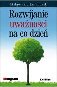Okładka książki Rozwijanie uważności na co dzień