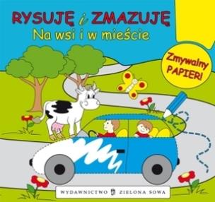 Okładka książki Rysuję i zmazuję. Na wsi i w mieście.