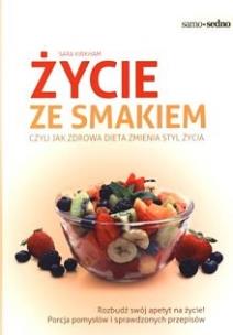 Okładka książki Samo Sedno - Życie ze smakiem