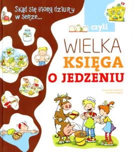 Okładka książki Skąd się biorą dziury.. Wielka księga o jedzeniu