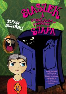 Okładka książki Staszek i straszliwie... pomocna szafa