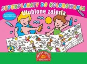 Okładka książki Superplakaty do kolorowania. Ulubione zajęcia