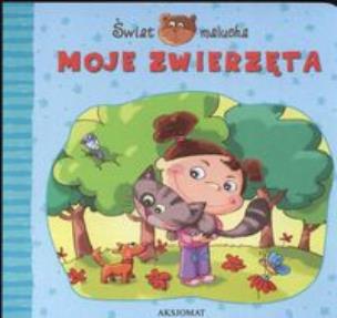 Okładka książki Świat malucha - moje zwierzęta