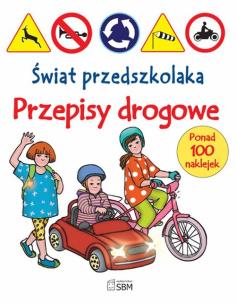 Okładka książki Świat przedszkolaka. Przepisy drogowe SBM