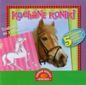 Okładka książki Szablony do rysowania Kochane koniki