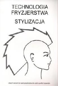 Okładka książki Technologia fryzjerstwa. Stylizacja - ćwiczenia