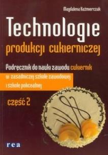 Okładka książki Technologie w produkcji cukierniczej cz. 2 REA