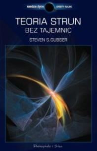 Okładka książki Teoria strun bez tajemnic - Steven S. Gubser