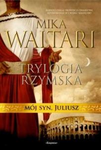 Okładka książki Trylogia rzymska. Mój syn Juliusz
