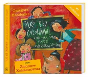 Okładka książki Tylko bez całowania! mp3 - Audiobook
