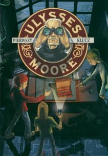 Okładka książki Ulysses Moore  6 Pierwszy klucz