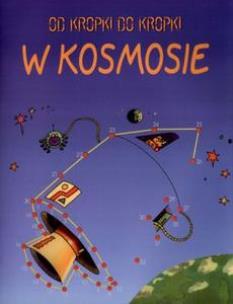 Okładka książki W kosmosie. Od kropki do kropki