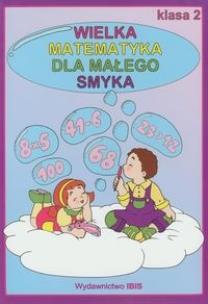 Okładka książki Wielka matematyka dla małego smyka 2