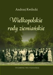 Okładka książki Wielkopolskie rody ziemiańskie