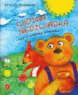Okładka książki Wiosna niedźwiadka i innych wierszy gromadka