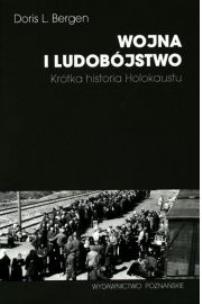 Okładka książki Wojna i ludobójstwo. Krótka historia Holokaustu