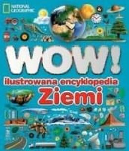 Okładka książki WOW! Ilustrowana encyklopedia Ziemi