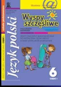 Okładka książki Wyspy szczęśliwe 6 zeszyt ćwiczeń z wiadomościami do kształcenia językowego część 1