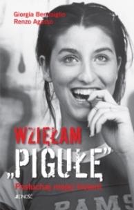 Okładka książki Wzięłam ''pigułę''... Posłuchaj mojej historii