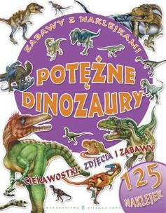 Okładka książki Zabawy z naklejkami. Potężne dinozaury